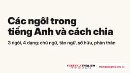 3 ngôi trong tiếng Anh: cách chia đại từ và động từ theo ngôi