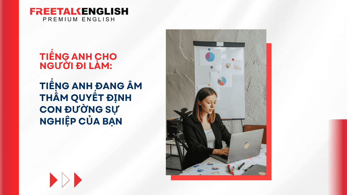 Tiếng Anh Cho Người Đi Làm: Tại Sao Bạn Nói Tiếng Anh Nghe “Rất Việt Nam”?