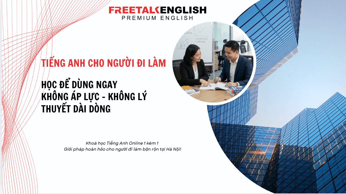 Tiếng Anh Cho Người Đi Làm: Lộ Trình 6 Tháng “Lột Xác” Dành Riêng Cho Nhân Viên Văn Phòng Bận Rộn Đến Kiệt Sức