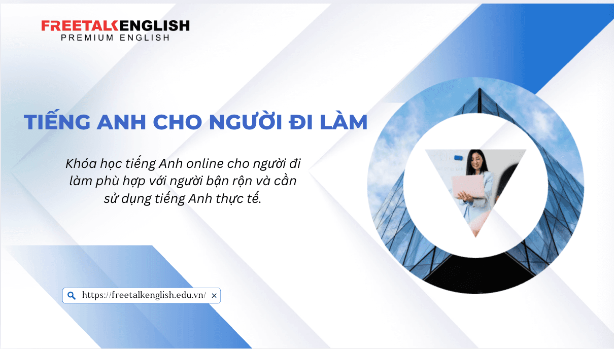 Tiếng Anh Cho Người Đi Làm: Bắt Đầu Từ Đâu Để Không Bỏ Cuộc?