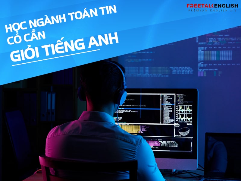 Học ngành toán tin có cần giỏi tiếng Anh không?