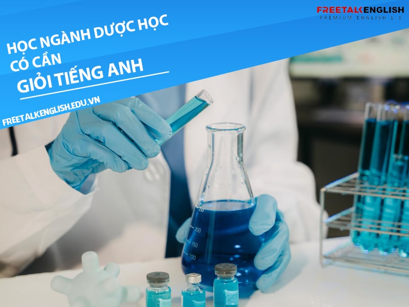 Học ngành dược học có cần giỏi tiếng Anh không?
