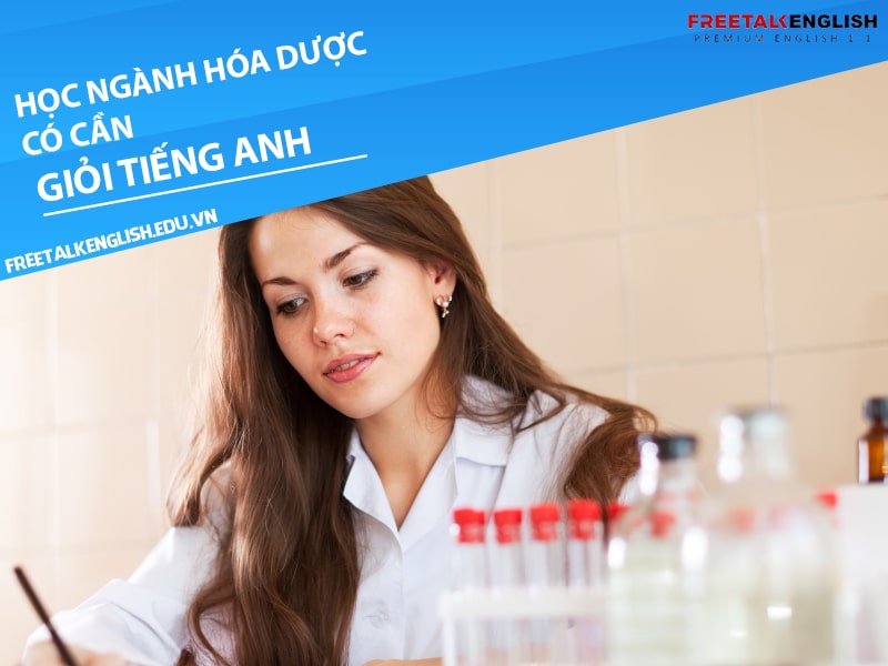 Học ngành hóa dược có cần giỏi tiếng Anh không?