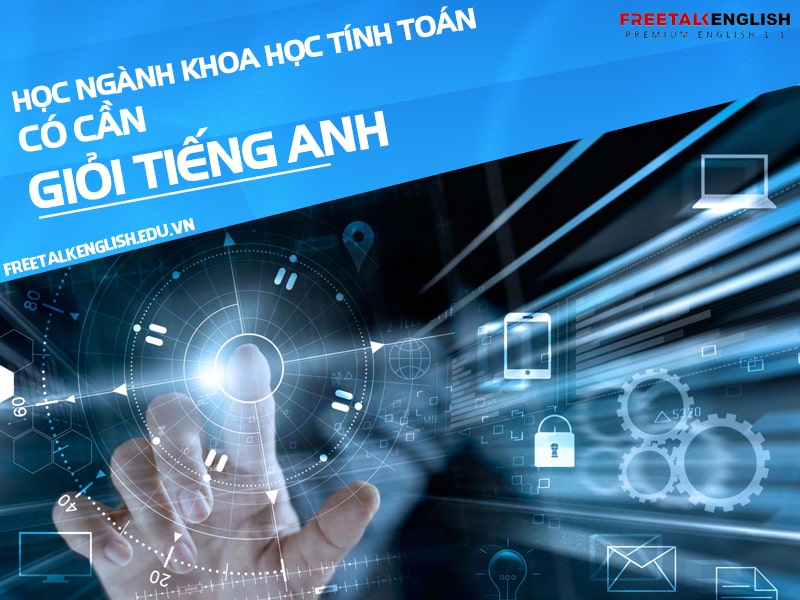 Học ngành khoa học tính toán có cần giỏi tiếng Anh không?