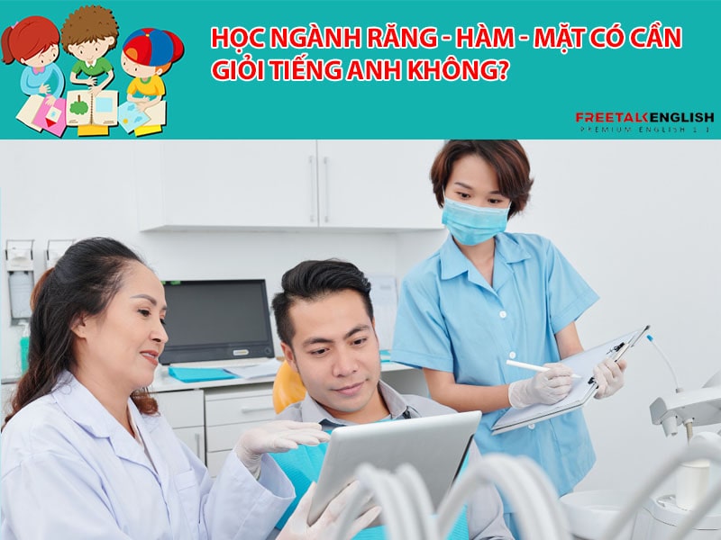 Học ngành Răng - Hàm - Mặt có cần giỏi tiếng Anh không?