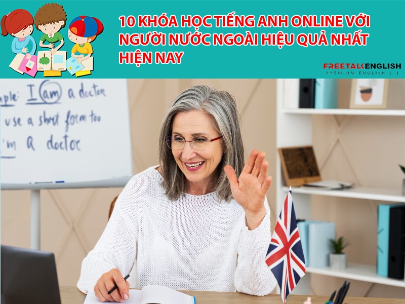 10 khóa học tiếng anh online với người nước ngoài hiệu quả nhất hiện nay