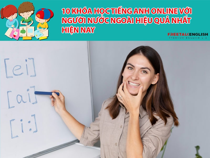 10 khóa học tiếng anh online với người nước ngoài hiệu quả nhất hiện nay