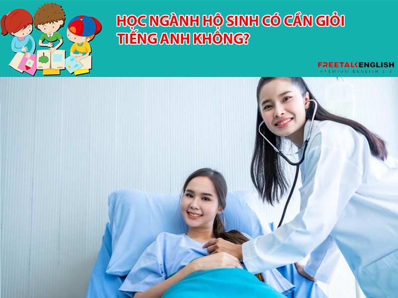 Học ngành hộ sinh có cần giỏi tiếng Anh không?