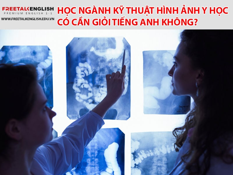 Học ngành kỹ thuật hình ảnh y học có cần giỏi tiếng Anh không?
