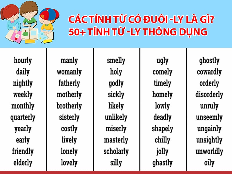 Các tính từ có đuôi -ly là gì? 50+ tính từ -ly thông dụng trong tiếng Anh