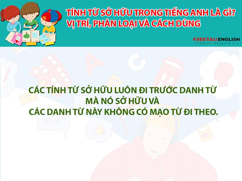 Tính từ sở hữu trong tiếng Anh là gì? Vị trí, phân loại và cách dùng