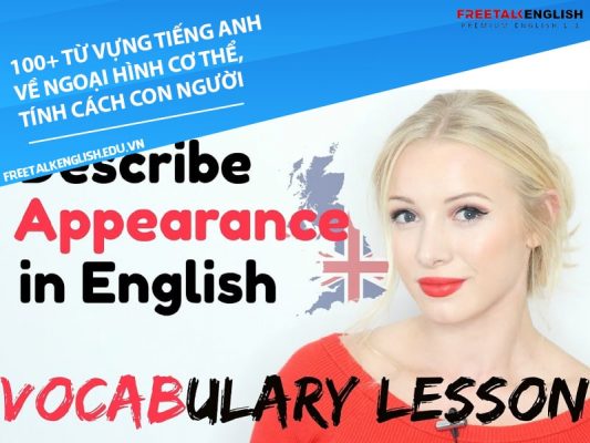 100+ từ vựng tiếng Anh về ngoại hình cơ thể, tính cách con người