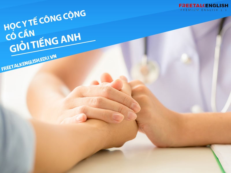 Học ngành y tế công cộng có cần giỏi tiếng Anh không?