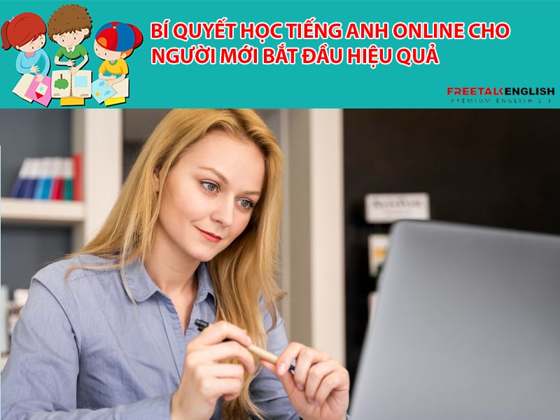 Bí quyết học tiếng Anh online cho người mới bắt đầu hiệu quả