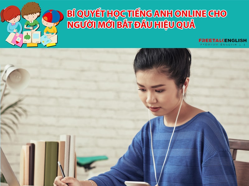 Bí quyết học tiếng Anh online cho người mới bắt đầu hiệu quả