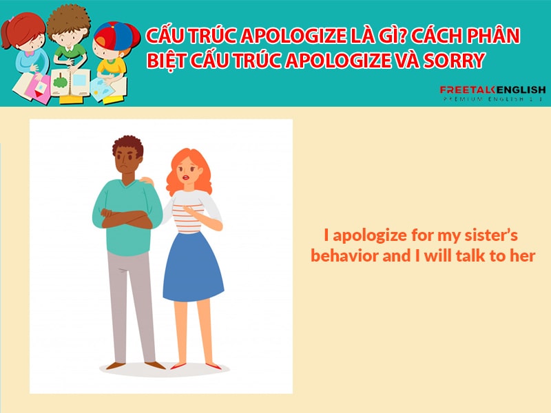 Cấu trúc Apologize là gì? Cách phân biệt cấu trúc Apologize và Sorry