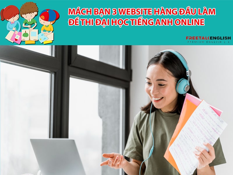 Mách bạn 3 website hàng đầu làm đề thi đại học tiếng Anh online