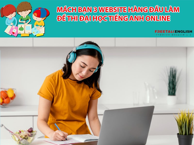Mách bạn 3 website hàng đầu làm đề thi đại học tiếng Anh online