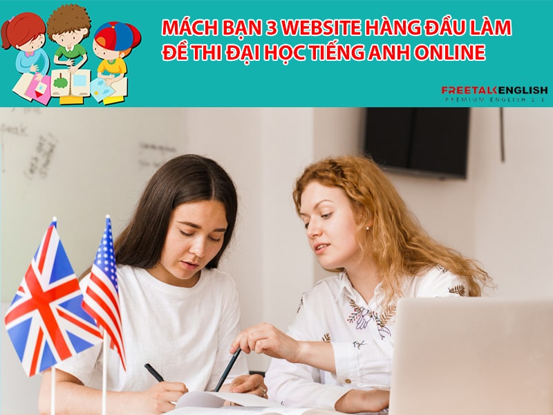Mách bạn 3 website hàng đầu làm đề thi đại học tiếng Anh online