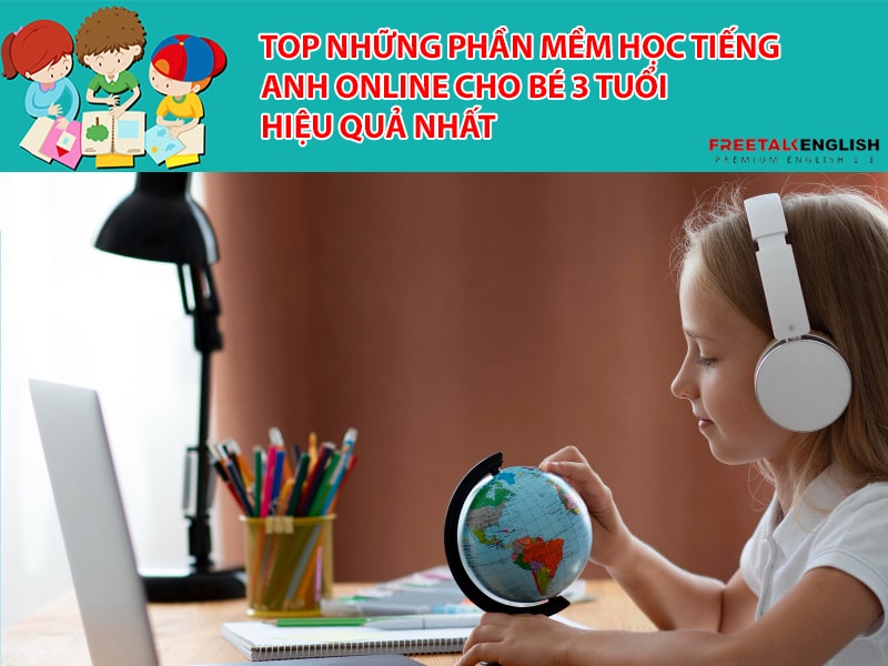 Top những phần mềm học tiếng Anh online cho bé 3 tuổi hiệu quả nhất