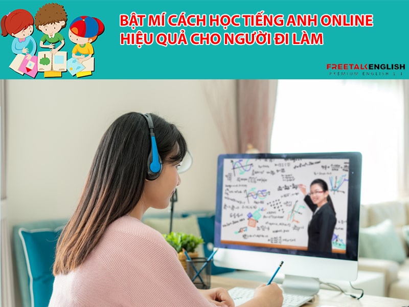 Bật mí cách học tiếng Anh online hiệu quả cho người đi làm