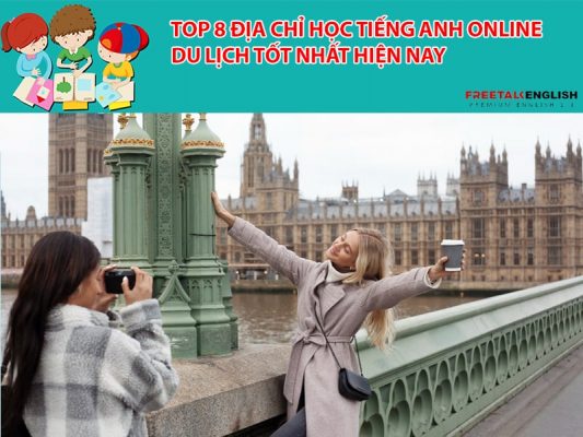 Top 8 địa chỉ học tiếng anh online du lịch tốt nhất hiện nay