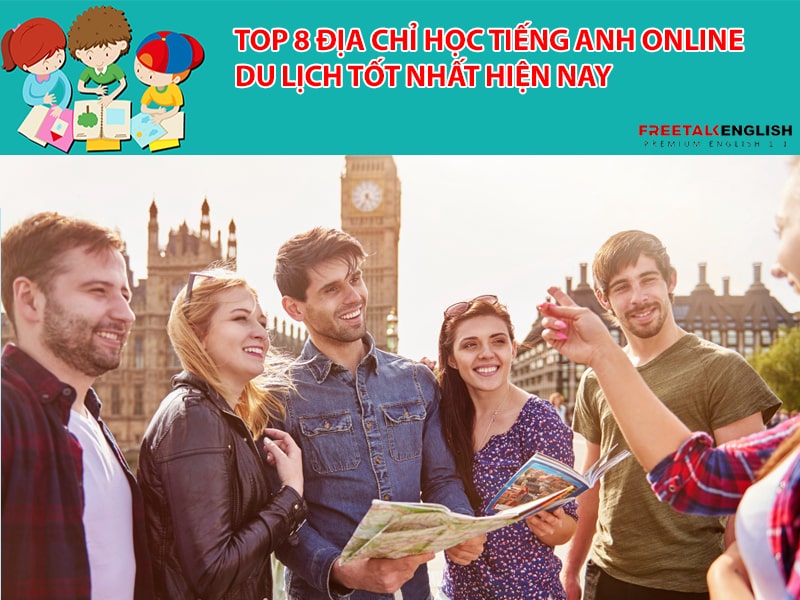Top 8 địa chỉ học tiếng anh online du lịch tốt nhất hiện nay