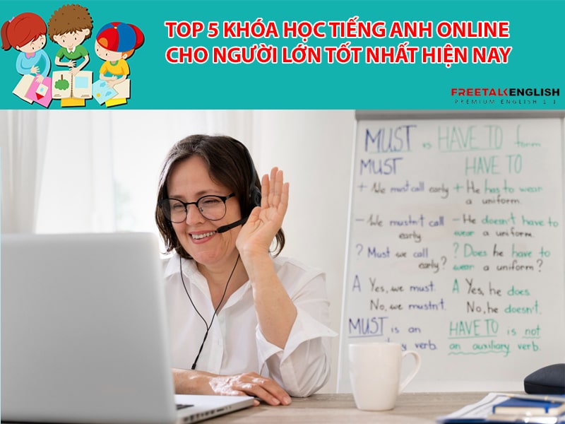 Top 5 khóa học tiếng anh online cho người lớn tốt nhất hiện nay