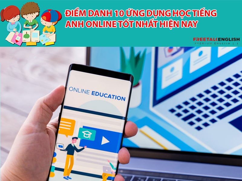 Điểm danh 10 ứng dụng học tiếng Anh online tốt nhất hiện nay