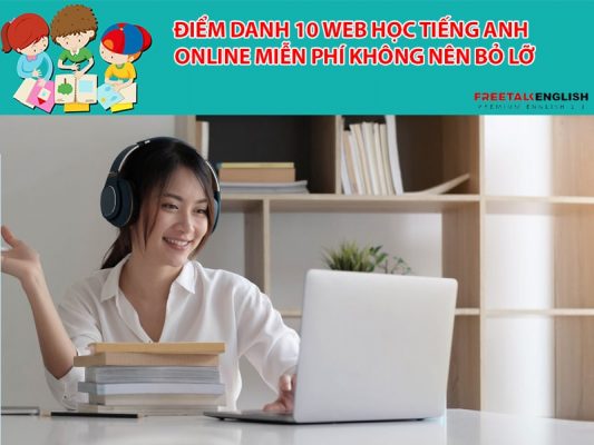 Điểm danh 10 web học tiếng Anh online miễn phí không nên bỏ lỡ