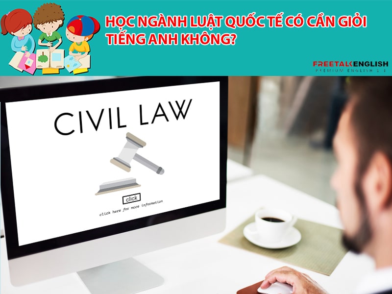 Học ngành luật quốc tế có cần giỏi tiếng Anh không?