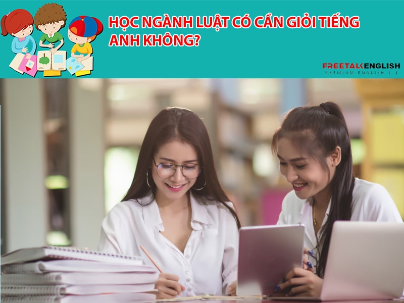 Học ngành Luật có cần giỏi Tiếng Anh không?
