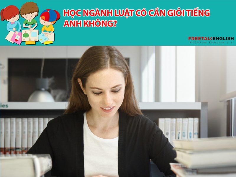 Học ngành Luật có cần giỏi Tiếng Anh không?