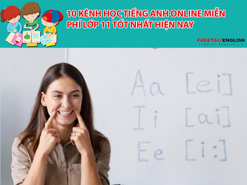 10 kênh học tiếng anh online miễn phí lớp 11 tốt nhất hiện nay