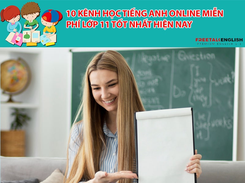 10 kênh học tiếng anh online miễn phí lớp 11 tốt nhất hiện nay