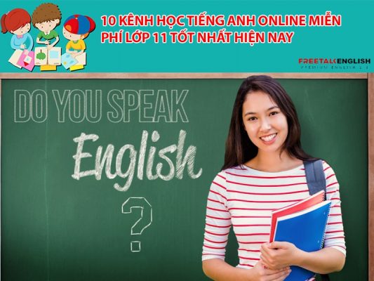 10 kênh học tiếng anh online miễn phí lớp 11 tốt nhất hiện nay