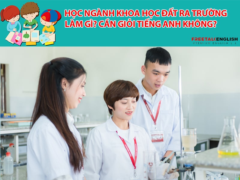 Học ngành khoa học đất ra trường làm gì? Cần giỏi Tiếng Anh không?