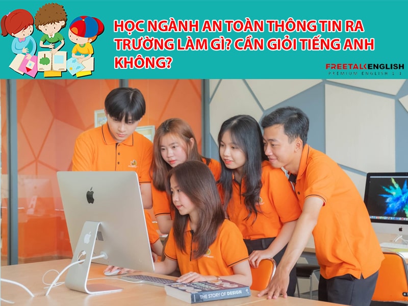 Học ngành an toàn thông tin ra trường làm gì? Cần giỏi Tiếng Anh không?