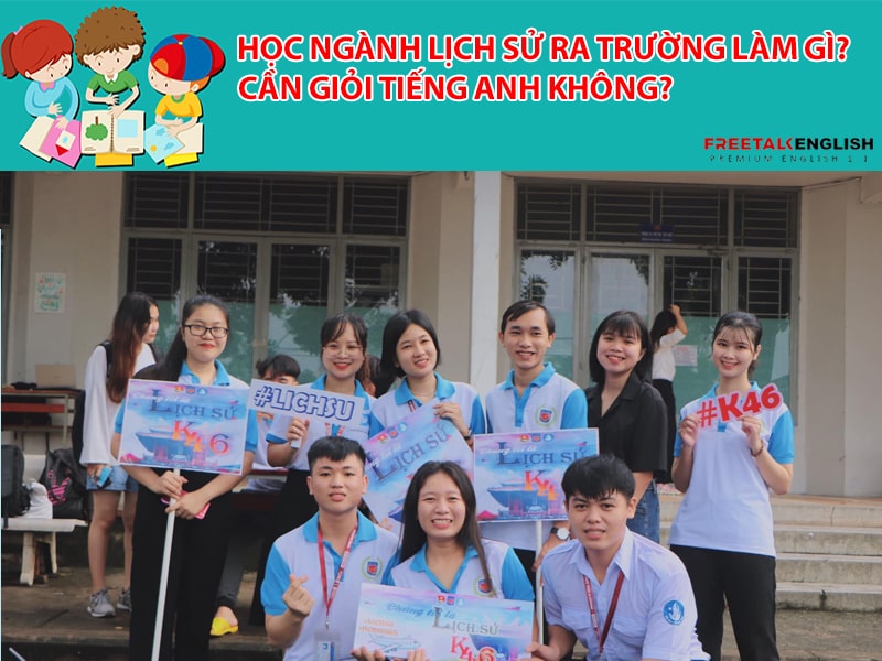 Học ngành lịch sử ra trường làm gì? Cần giỏi tiếng Anh không?