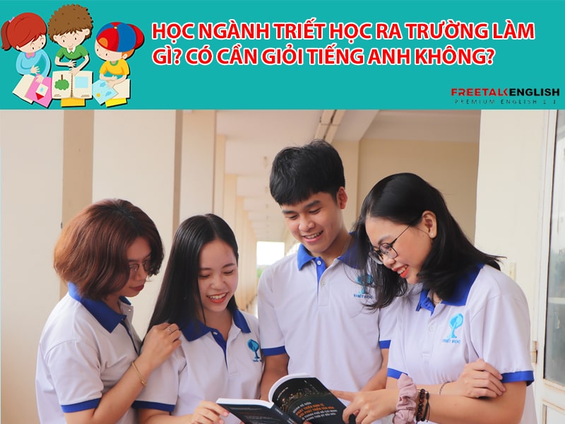 Học ngành Triết học ra trường làm gì? Có cần giỏi Tiếng Anh không?