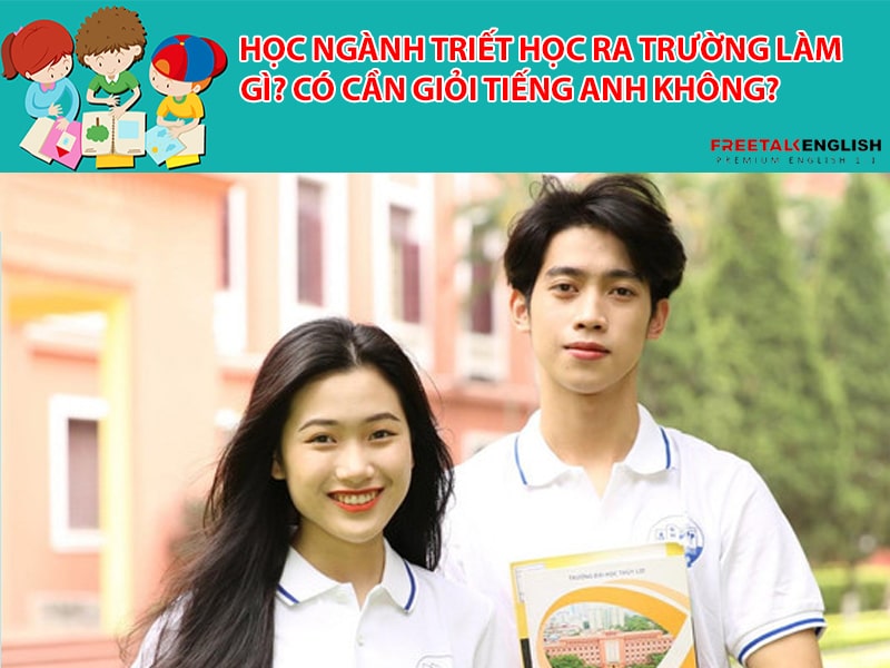 Học ngành Triết học ra trường làm gì? Có cần giỏi Tiếng Anh không?
