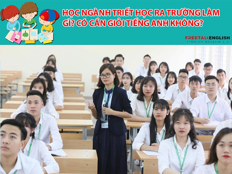 Học ngành Triết học ra trường làm gì? Có cần giỏi Tiếng Anh không?