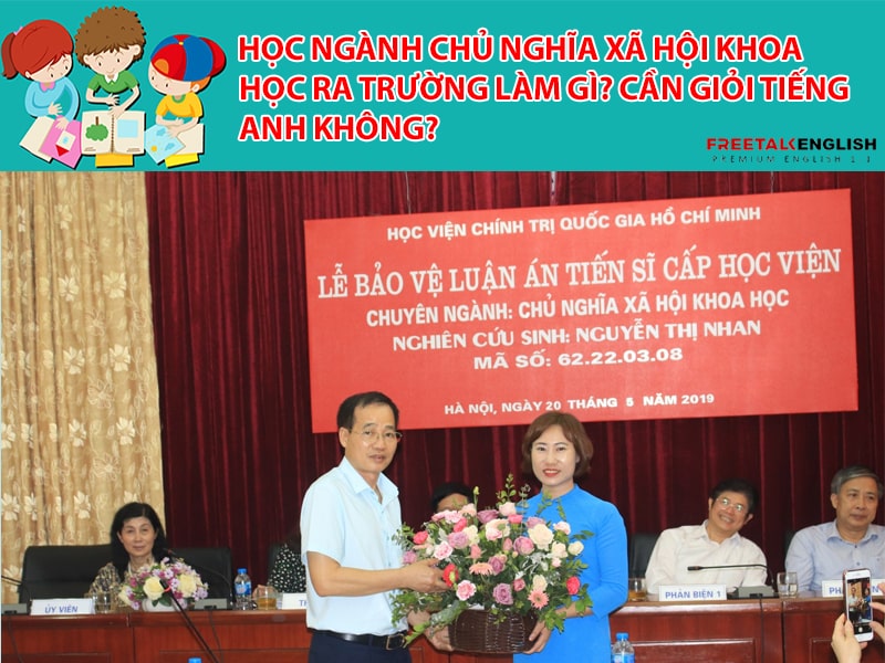 Học ngành Chủ nghĩa Xã hội Khoa học ra trường làm gì? Cần giỏi Tiếng Anh không?