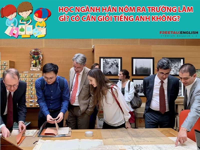 Học ngành Hán Nôm ra trường làm gì? Có cần giỏi Tiếng Anh không?