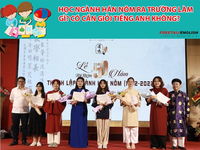 Học ngành Hán Nôm ra trường làm gì? Có cần giỏi Tiếng Anh không?