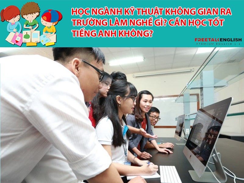 Học ngành Kỹ thuật không gian ra trường làm nghề gì? Cần học tốt tiếng Anh không?