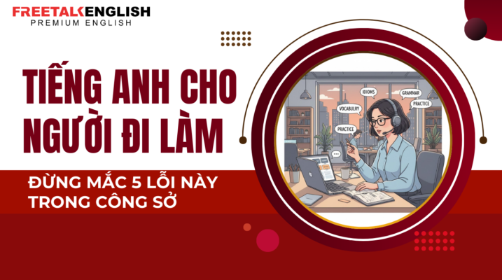 TIẾNG ANH ONLINE CHO NGƯỜI ĐI LÀM