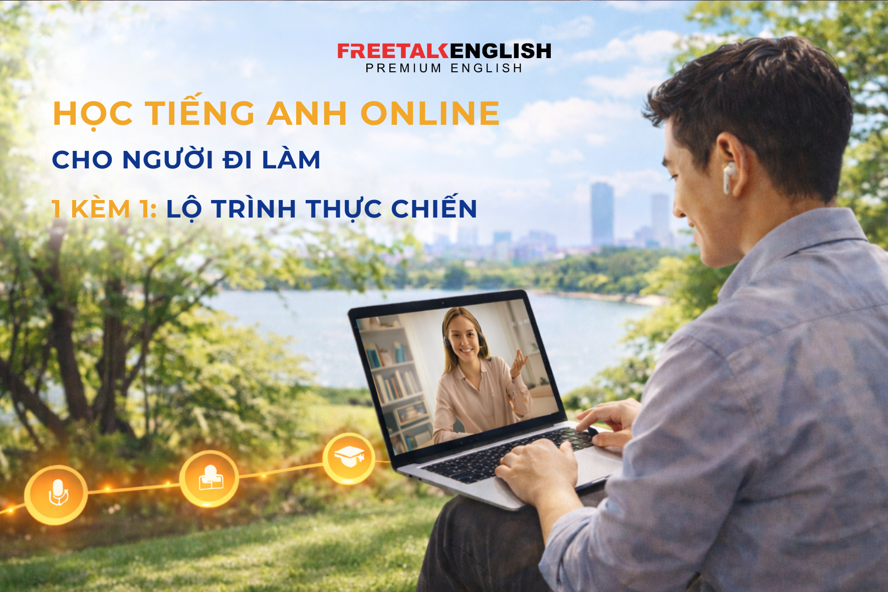 HỌC TIẾNG ANH ONLINE CHO NGƯỜI ĐI LÀM 1 KÈM 1