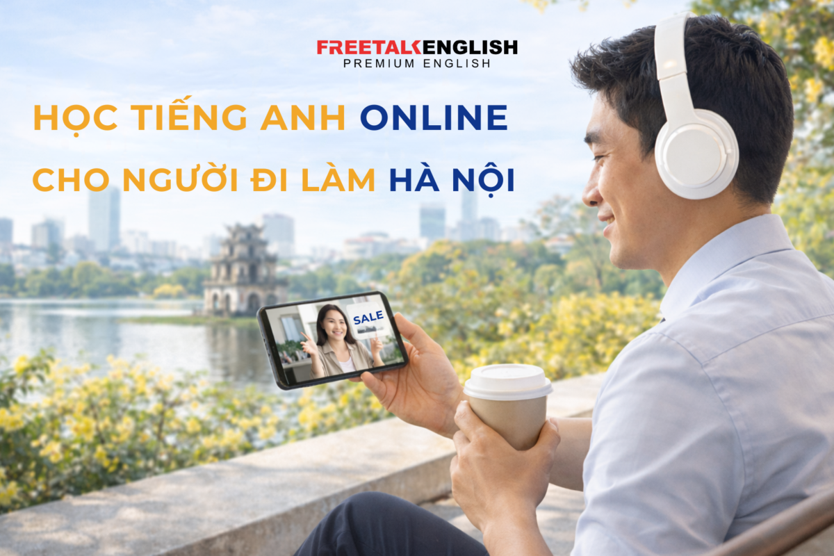 Học tiếng Anh online cho người đi làm Hà Nội