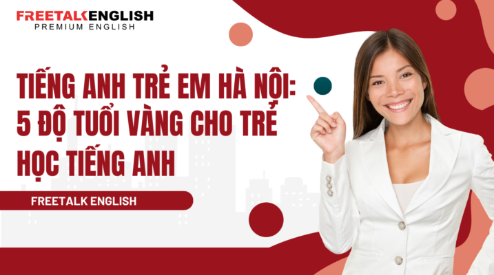 TIẾNG ANH TRẺ EM HÀ NỘI